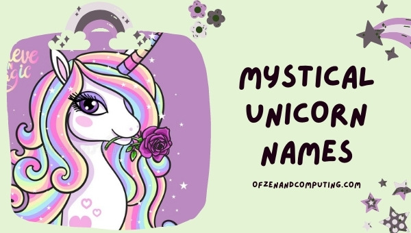 Mystical Unicorns Names (2022)