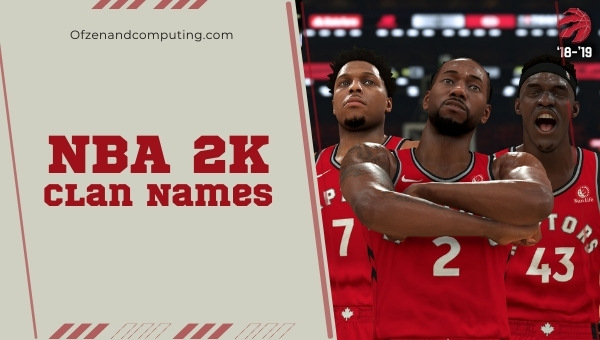 Good NBA 2K Clan Names (2022): Cool, Sweaty, Funny