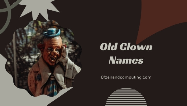 Old Clown Names Ideas (2022)