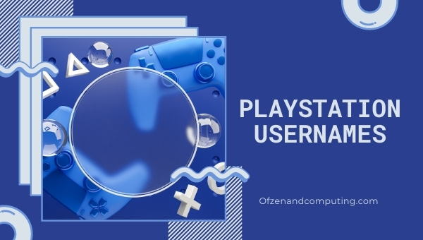 PlayStation Usernames Ideas (2022)