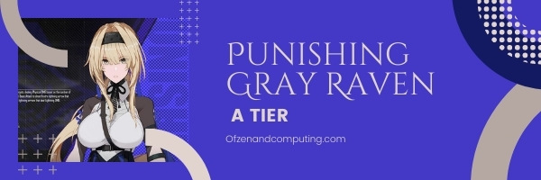 Punishing Gray Raven A Tier List (2022)
