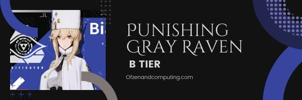 Punishing Gray Raven B Tier List (2022)