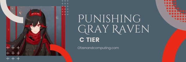 Punishing Gray Raven C Tier List (2022)