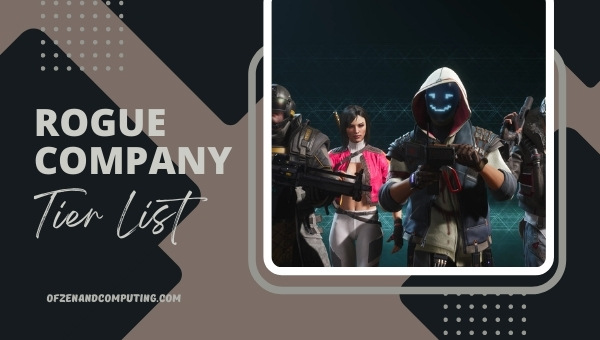 Rogue Company Tier List (2022)