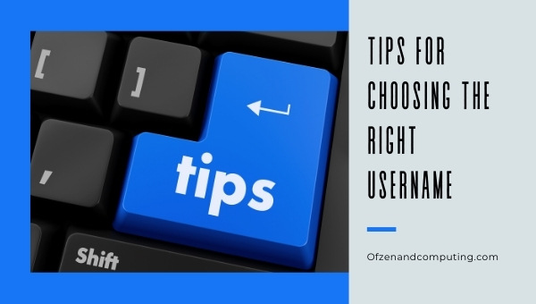 Tips For Choosing The Right Username