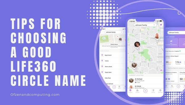 Tips For Choosing a Good Life360 Circle Name