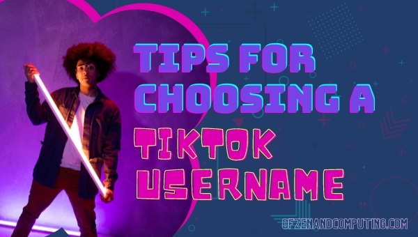 Tips for Choosing a Good TikTok Username