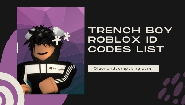 Trench Boy Roblox ID Codes List (2022)