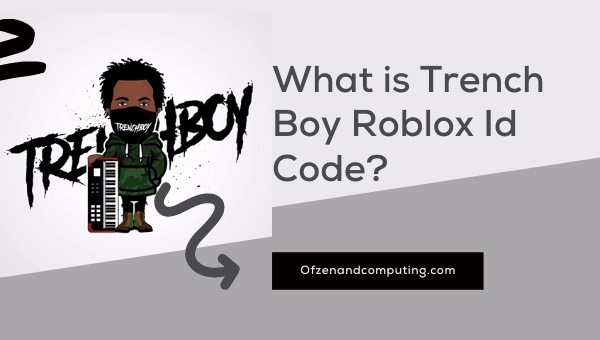 What is Trench Boy Roblox Id Code?
