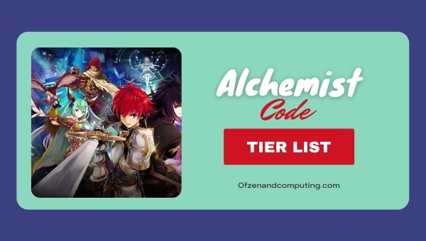 The Alchemist Code Tier List (2022) Best Units Ranked