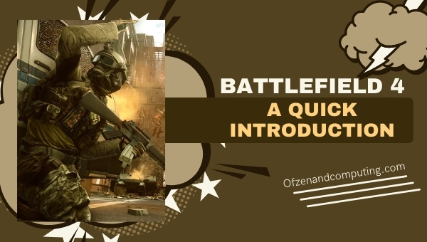 Battlefield 4 - A Quick Introduction