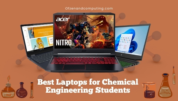 Best Laptops for Chemical Engineering Students