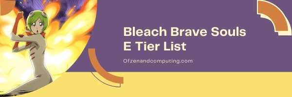 Bleach Brave Souls E Tier List (2022)