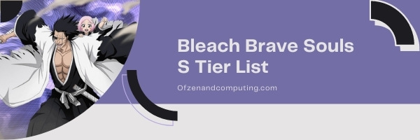 Bleach Brave Souls S Tier List (2022)