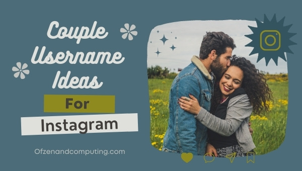 Couple Username Ideas for Instagram (2022)