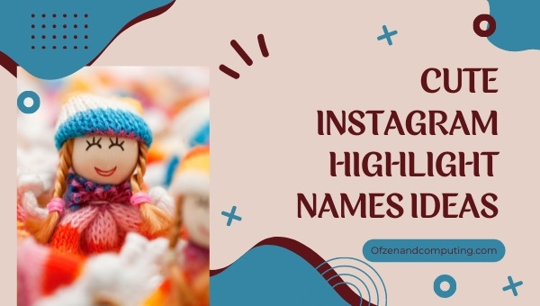Cute Instagram Highlight Names Ideas (2022)