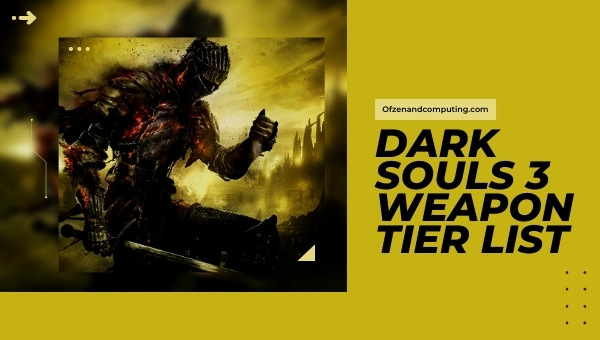 Dark Souls 3 Weapon Tier List (2022): Best Weapons