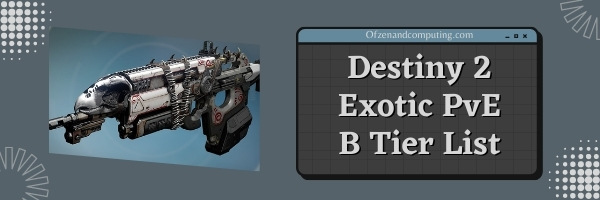 Destiny 2 Exotic Weapons PvE B Tier List (2022)