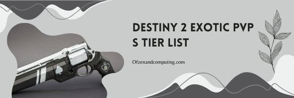 Destiny 2 Exotic Weapons PvP S Tier List (2022)