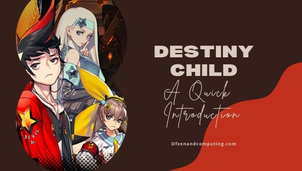 Destiny Child - A Quick Introduction