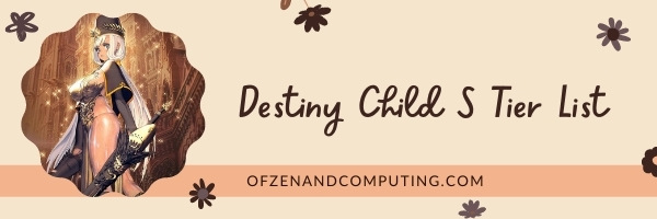 Destiny Child S Tier List (2022)