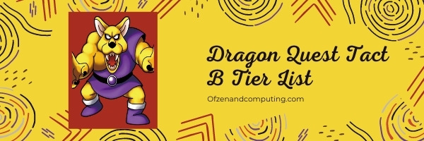 Dragon Quest Tact B Tier List (2022)