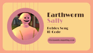 Earthworm Sally Roblox ID Codes (2022) Theme Song / Music