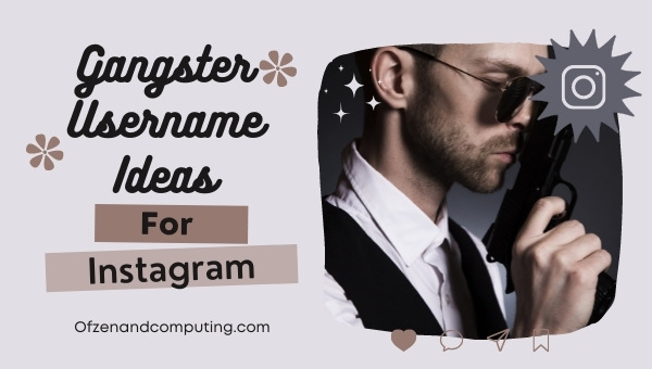 Gangster Username Ideas For Instagram (2022)