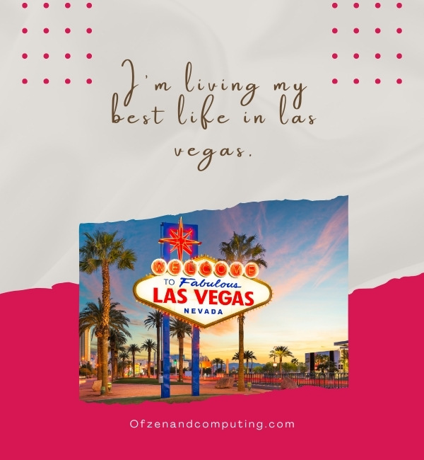 Good Las Vegas Captions For Instagram (2022)