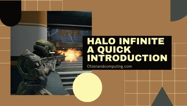 Halo Infinite - A Quick Introduction