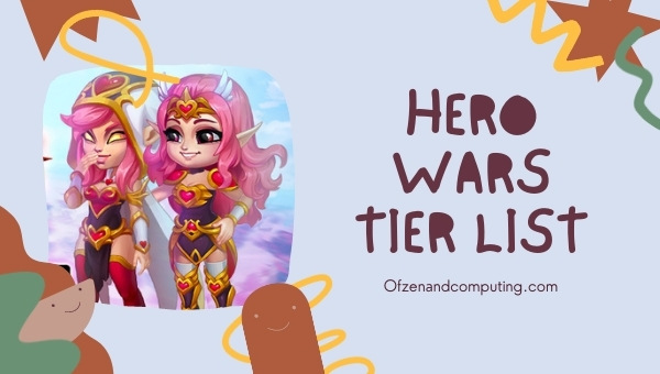 Hero Wars Tier List (2022)