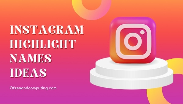 Good Instagram Highlight Names Ideas (2022) Cute, Cool