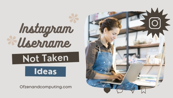 Instagram Username Not Taken Ideas (2022)