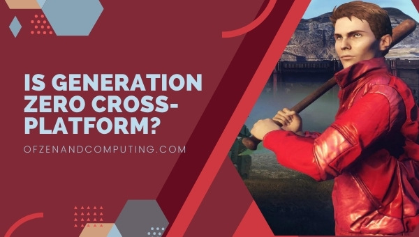 Is Generation Zero Cross-Platform in 2023?