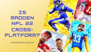 Is Madden 22 Cross-Platform in [cy]? [PC, PS4, Xbox, PS5]