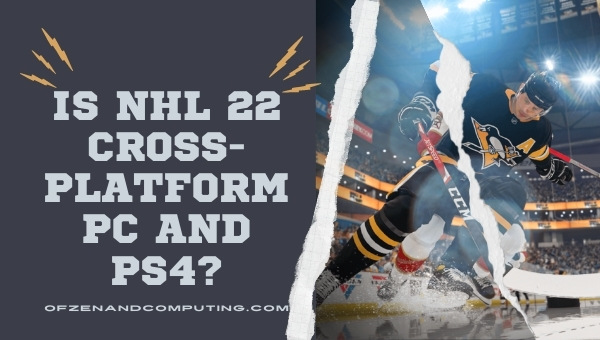 Is NHL 22 Cross-Platform PC and PS4/PS5?