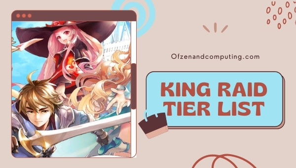 King's Raid Tier List (2022)