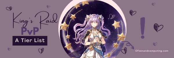 King's Raid PvP A Tier List (2022)