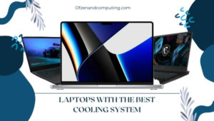 Laptops with the Best Cooling System