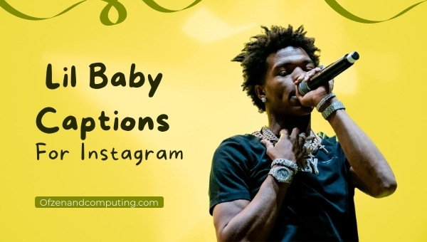Lil Baby Captions For Instagram (2022): Song Lyrics