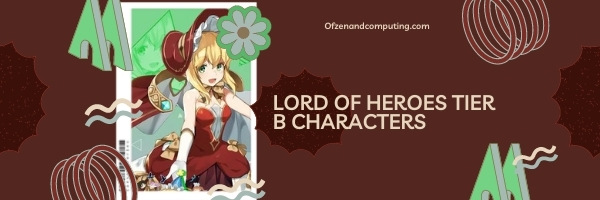 Lord Of Heroes B Tier List (2022)