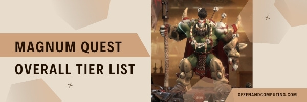 Magnum Quest Overall Tier List (2022)