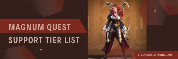 Magnum Quest Support Tier List (2022)