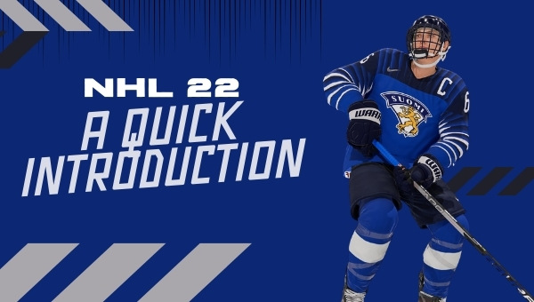 NHL 22 - A Quick Introduction