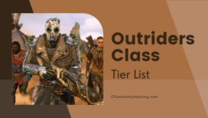Outriders Class Tier List (2022) Best Classes Ranked