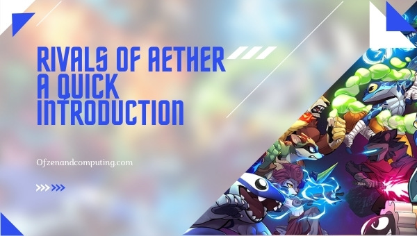 Rivals of Aether - A Quick Introduction