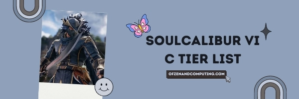 Soulcalibur VI C Tier List (2022)