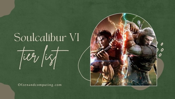 Soulcalibur VI Tier List (2022)