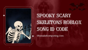 Spooky Scary Skeletons Roblox ID Codes (2022): Andrew Gold