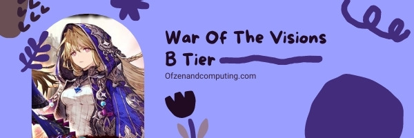 War Of The Visions B Tier List (2022)